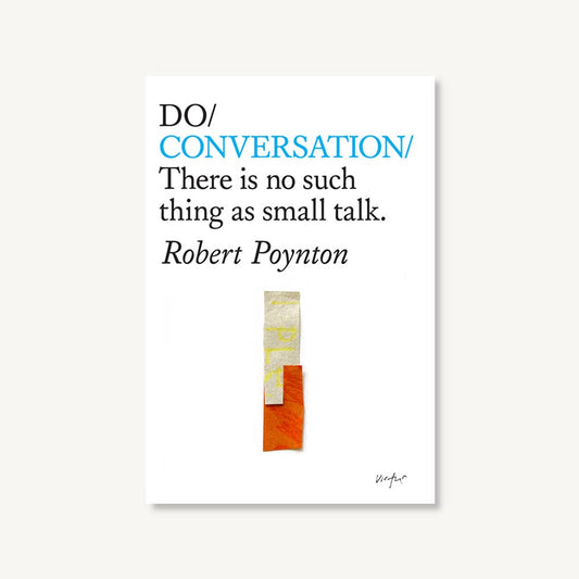 Do Conversation, How to Talk to People: Paperback