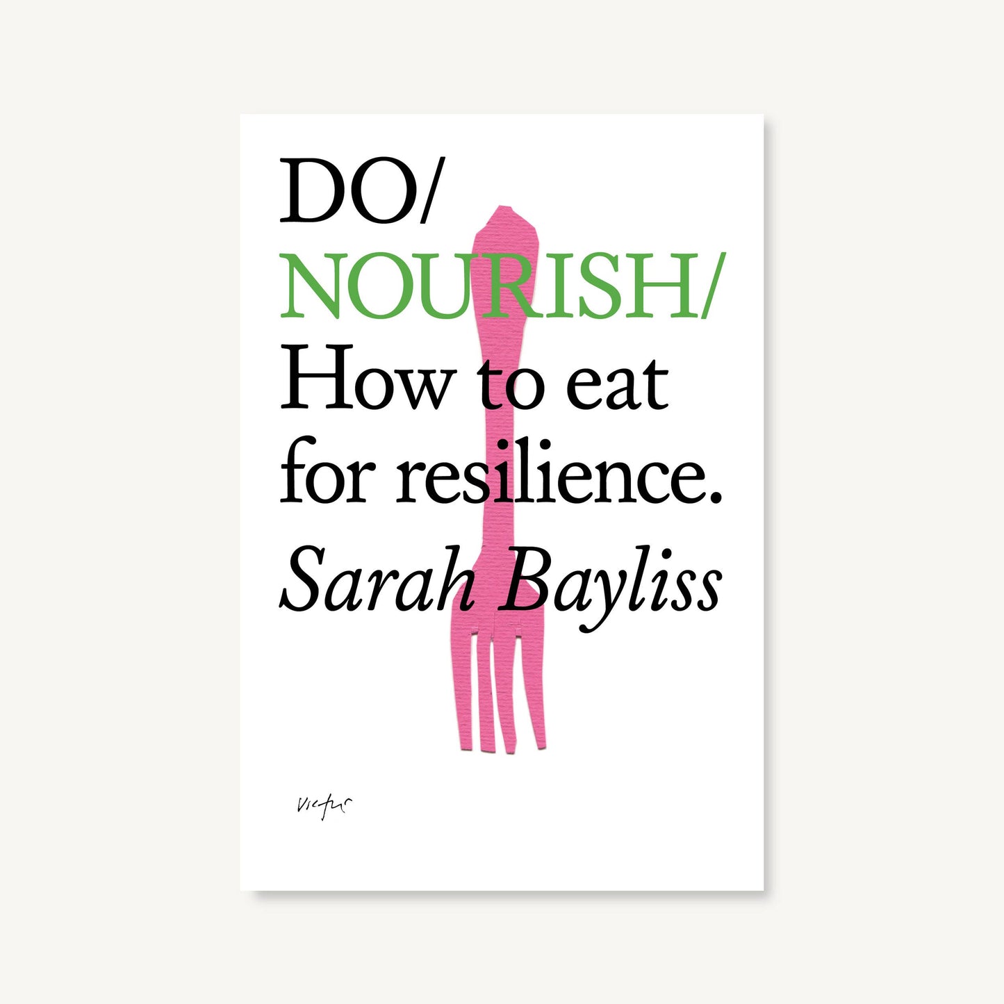 Do Nourish, Guide to Nutrition, Health and Resilience : Paperback