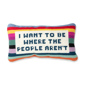 WHERE THE PEOPLE AREN’T Needlepoint Cushion