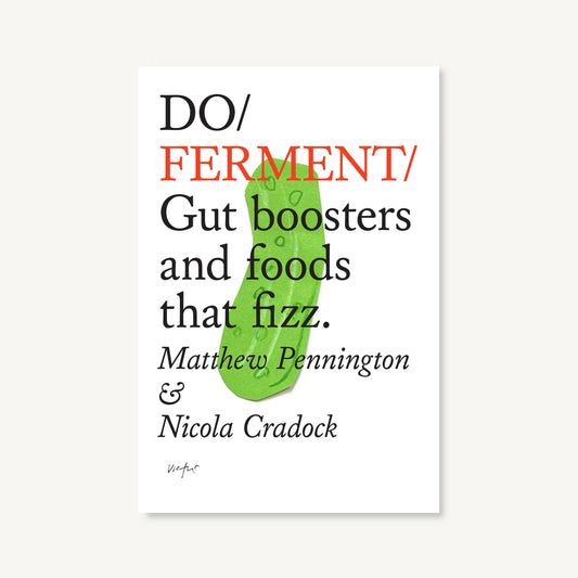 Do Ferment, Guide to Making Kimchi, Kefir and More: Paperback