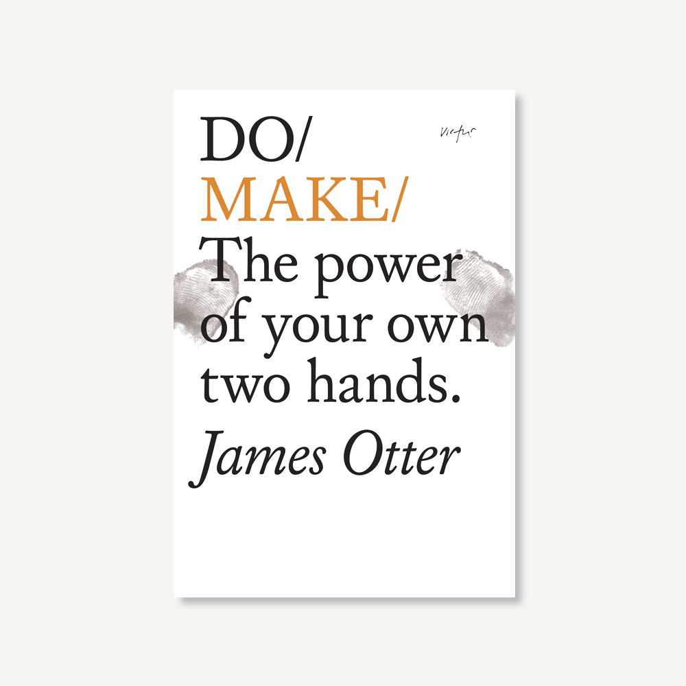 Do Make, Inspiring Guide for Makers : Paperback