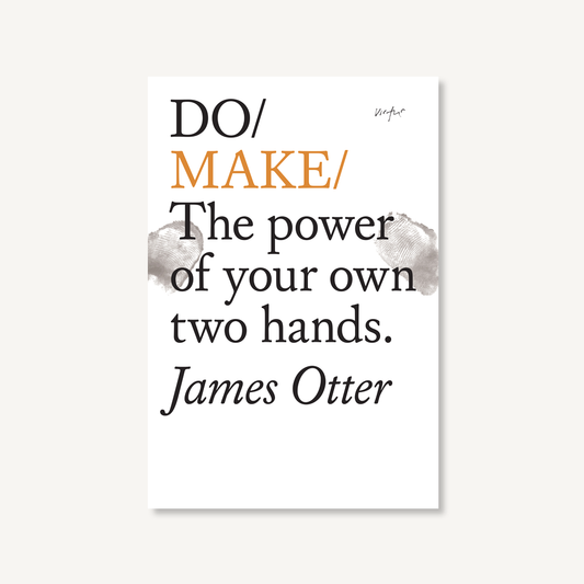 Do Make, Inspiring Guide for Makers : Paperback