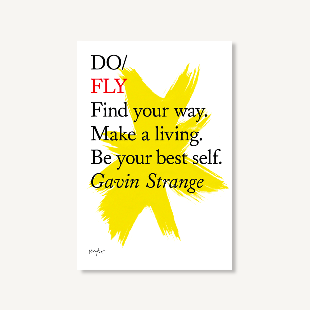 Do Fly - Find your way. Make a living. Be your best self: Paperback