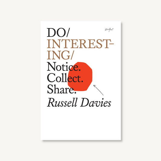 Do Interesting, Guide to Creativity: Paperback